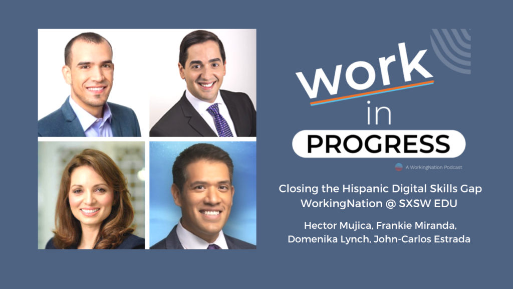WorkingNation @ SXSW EDU: Closing the Hispanic Digital Skills Gap